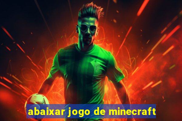 abaixar jogo de minecraft